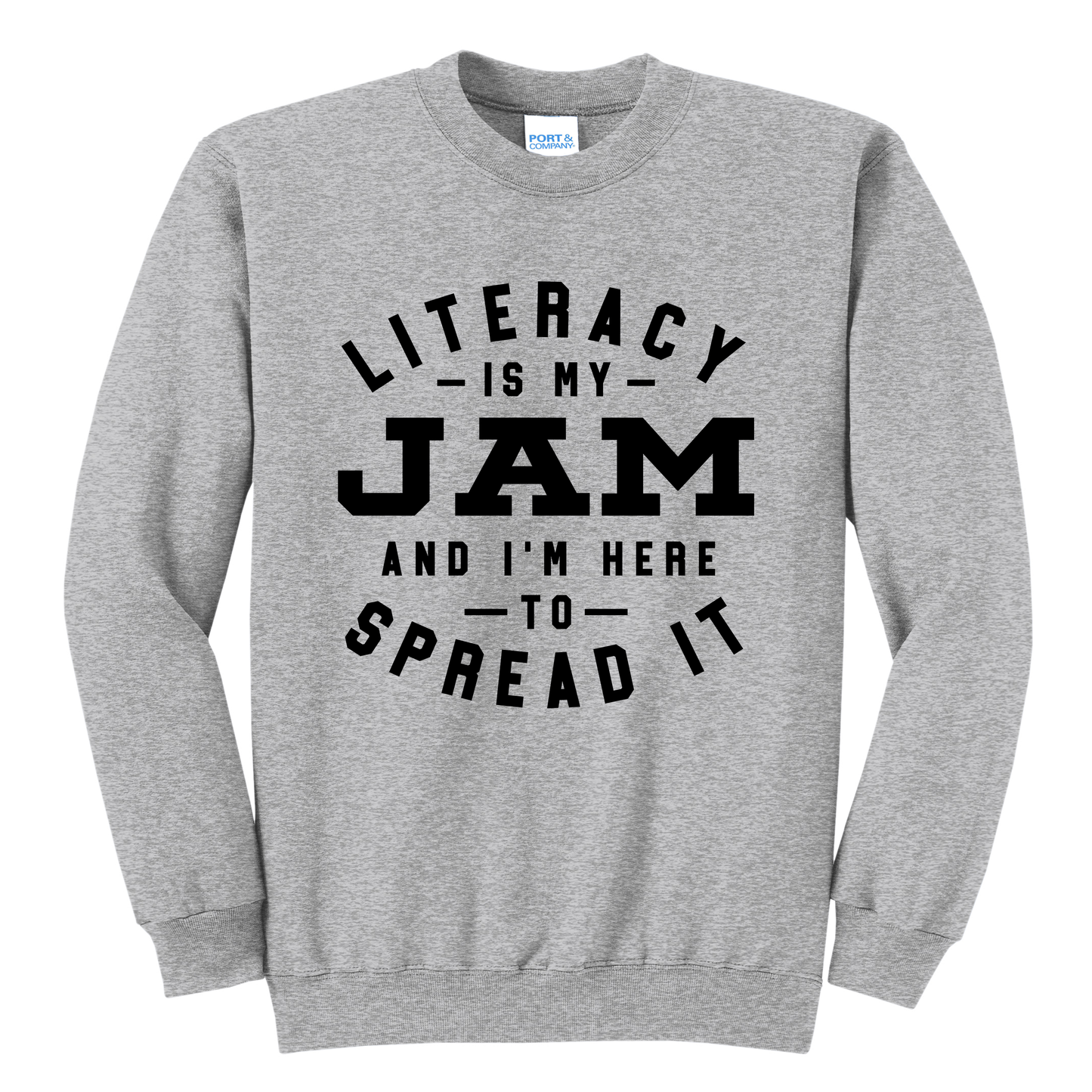 “Literacy Is My Jam” Crewneck Sweatshirt – “And I’m Here to Spread It” Graphic (Youth S–Adult 3XL)