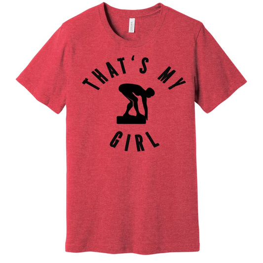 ❤️ That’s My Girl Swimmer Tee | Custom Swim Parent Support