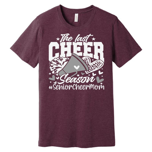 📣 The Last Cheer Season “Senior Cheer Mom” Tee - Maroon