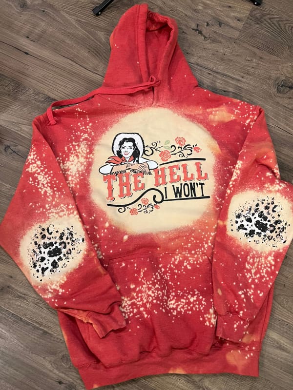 The Hell I Won’t Bleached Sweatshirt - Clothing