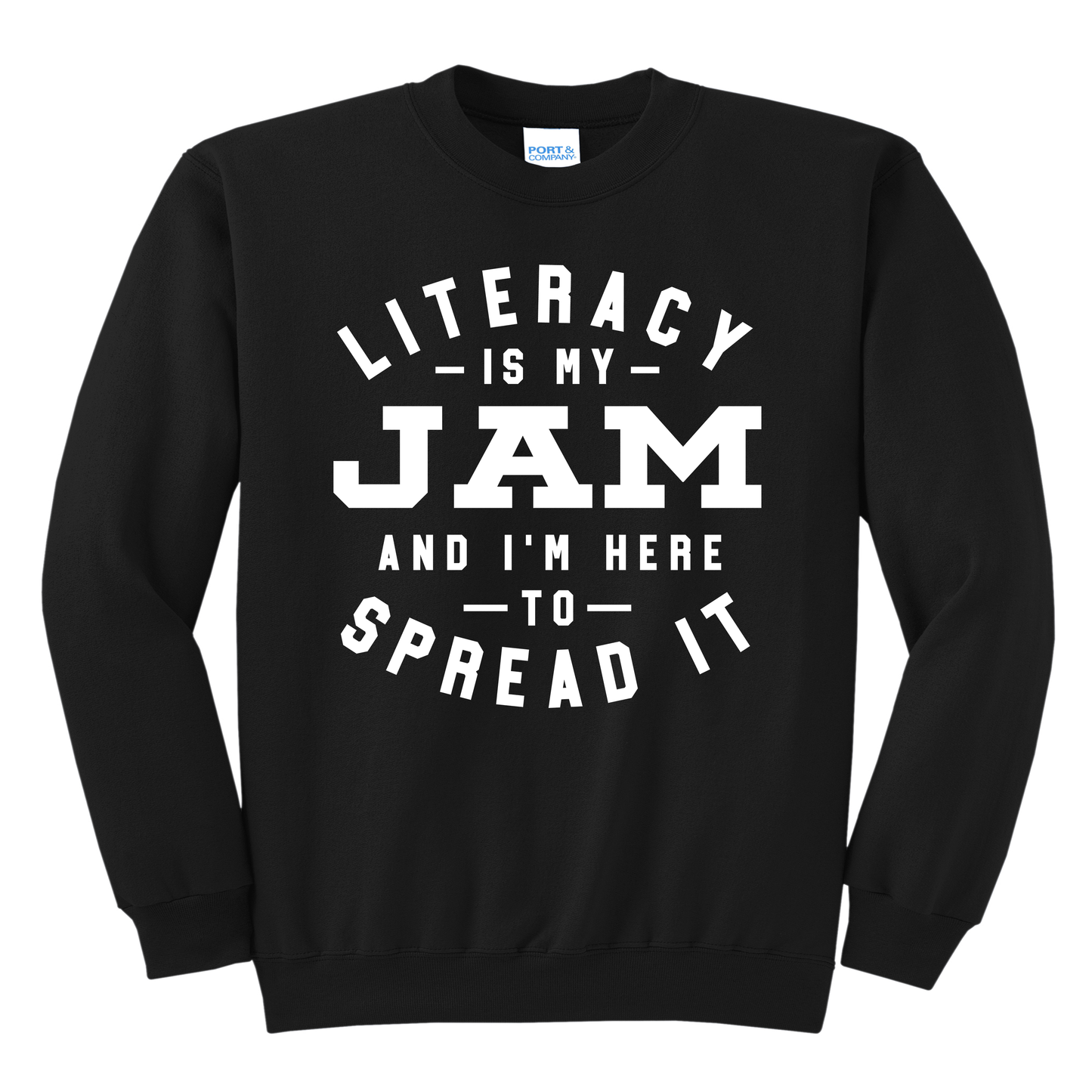 “Literacy Is My Jam” Crewneck Sweatshirt – “And I’m Here to Spread It” Graphic (Youth S–Adult 3XL)