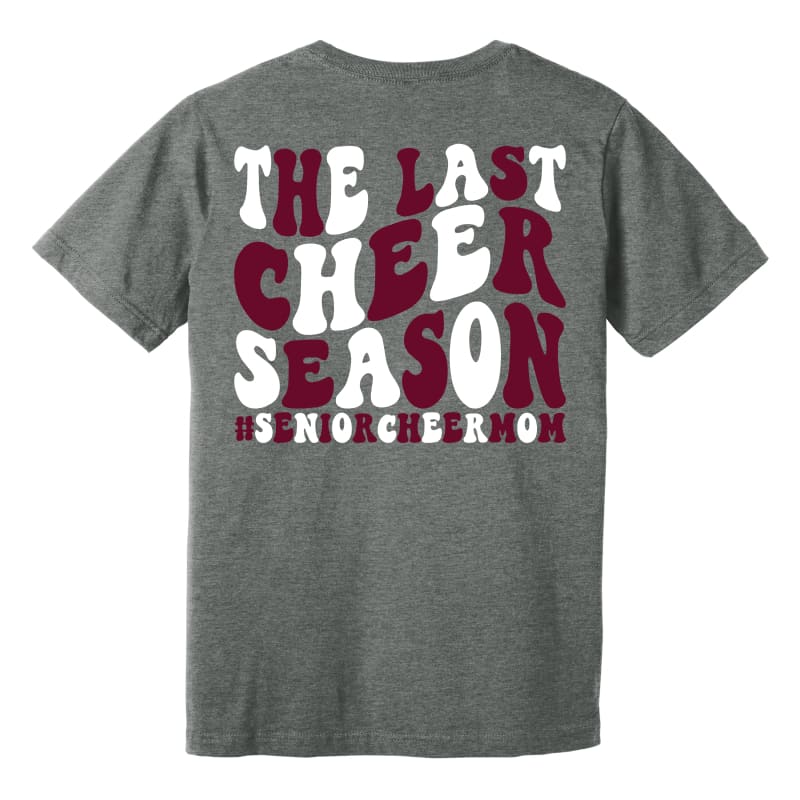 👕 Senior Cheer Mom “The Last Cheer Season” Tee – Grey