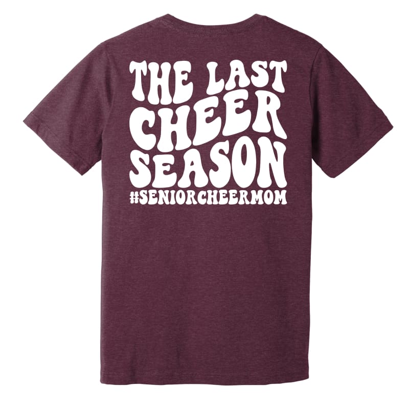 👕 Senior Cheer Mom “The Last Cheer Season” Tee – Grey