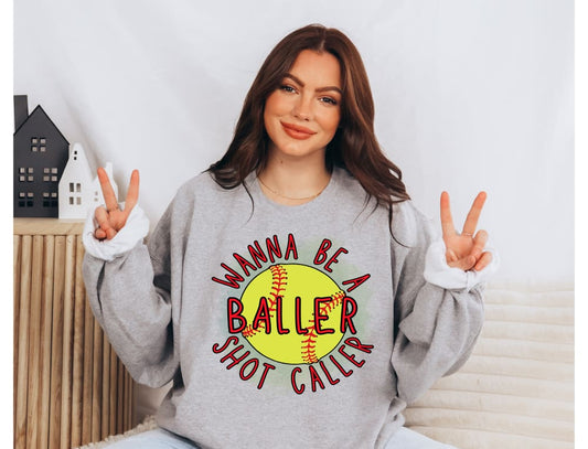 Wanna Be a Baller Shot caller Softball - Sweatshirt / Small