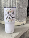 I Speak Fluent Sarcasm 20 oz Tumbler - Chic Loco Designs