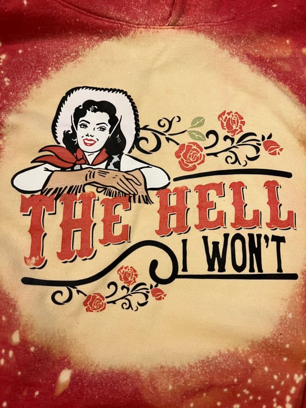 The Hell I Won’t Bleached Sweatshirt - Clothing
